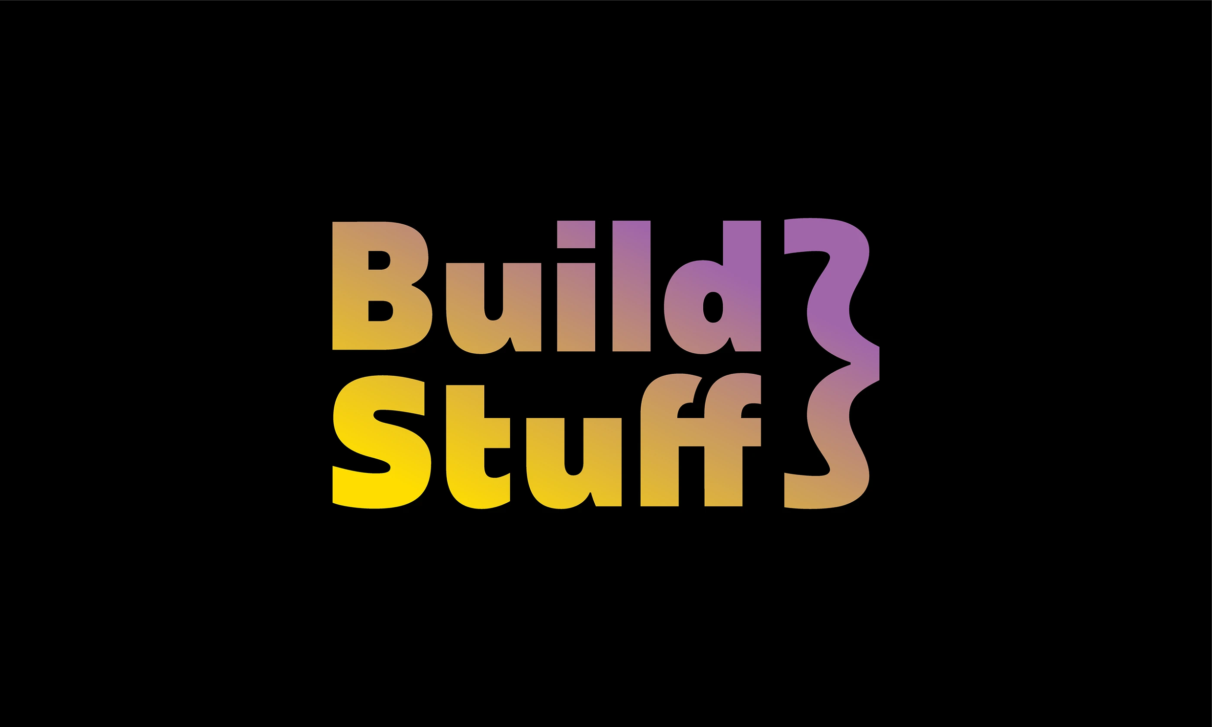 Build Stuff